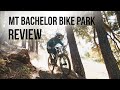 Mt. Bachelor Bike Park Review