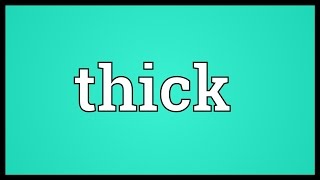Thick Meaning