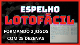 ESPELHO LOTOFÁCIL com apenas 2 jogos