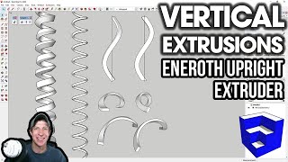 Vertical Extrusions with ENEROTH UPRIGHT EXTRUDER