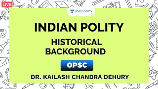 OPSC exams' preparation | Indian Polity | Historical Background | L-1 | Dr. Kailash Chandra Dehury