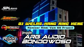 Dj Welas Hang Ring Kene  Arg Bondowoso Remixer Rikki Vam 69 Project