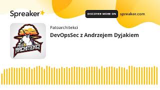 DevOpsSec z Andrzejem Dyjakiem