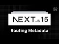 Next.js 15 Tutorial - 17 - Routing Metadata