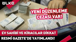 Kiracı ve Ev Sahipleri Dikkat! Yeni Düzenleme Resmi Gazete'de Yayımlandı | Cezası Var #haber