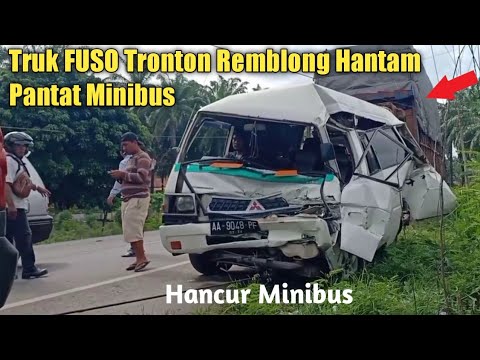 Truk FUSO Tronton Remblong Hantam Pantat Minibus, Hancur - YouTube