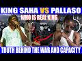 KING SAHA VS PALLASO THE TRUTH BEHIND THE WAR AND CAPACITY WHO IS REAL KING