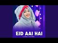 Eid Aai Hai