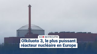 Olkiluoto 3, le plus puissant réacteur nucléaire en Europe