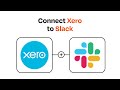 How to connect Xero to Slack - Easy Integration