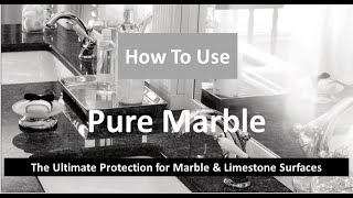 Introducing Pure Marble  a revolutionary new way to protect all marble \u0026 limestone surfaces