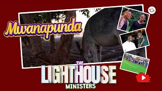 THE LIGHTHOUSE MINISTERS NRB//MWANAPUNDA  //GCTVMEDIA//SIFATUNES