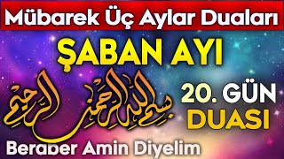 ŞABAN AYI 20. GÜNÜ DUASI DİNLE Kuran ve Dualar