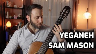 Yeganeh - Sam Mason (Adam Cicchillitti, guitar)