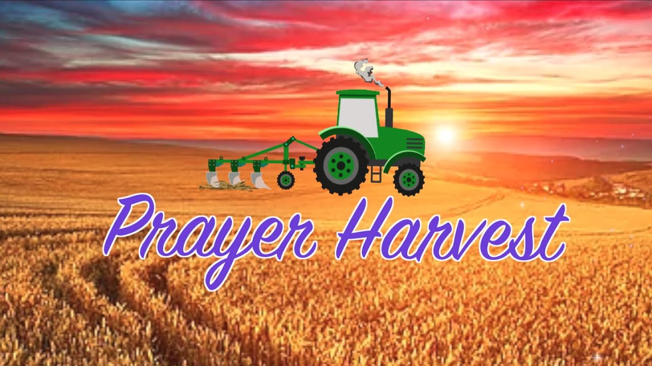 Prayer Harvest Youtube