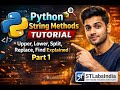 Python String Methods Tutorial | Upper, Lower, Split, Replace, Find Explained | Part 1