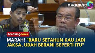 EMOSI! Mantan Kajati Vs Jaksa Jovi Adu Mulut di DPR: Dengarkan Ini, Kau Taat Nggak?! | NTV