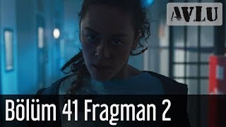 Avlu 41. Bölüm 2. Fragman