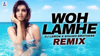 Woh Lamhe (Remix) | DJ Lemon X Shaikh Brothers | Latest Bollywood Remix | Atif Aslam | Emraan Hashmi
