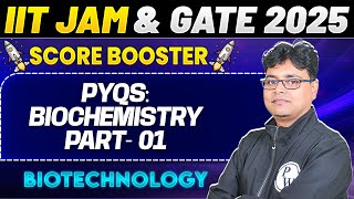 IIT JAM \u0026 GATE 2025 Biotechnology | PYQs: Biochemistry - Part 1 | IIT JAM 2025