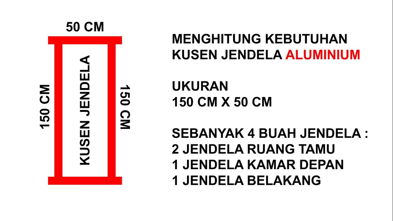 Menghitung Kebutuhan KUSEN JENDELA ALUMINIUM - YouTube