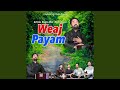 Yaari Balay Weaj Payam