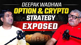 Deepak Wadhwa Option \u0026 Crypto Strategy Podcast with Mukul Agrawal @DeepakWadhwa.OFFICIAL