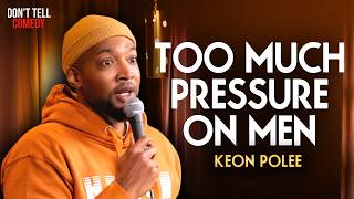 Too Much Pressure on Men | Keon Polee | Stand Up Comedy