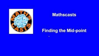Mid Points Mathscasts