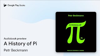 A History of Pi by Petr Beckmann · Audiobook preview