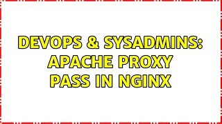 DevOps & SysAdmins: Apache proxy pass in nginx