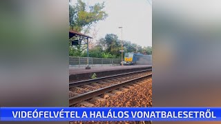 Videófelvétel a halálos vonatbalesetről