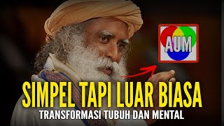 JADIKAN RUTINITAS! - MANTRA UNIVERSAL Untuk Transformasi Kesehatan | Sadhguru Bahasa Indonesia