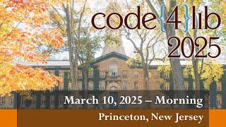 Code4Lib 2025 — Day 1 Morning