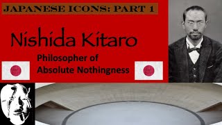 Philosopher: Nishida Kitaro (Japanese Cultural Icons-Part 1)