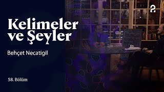 Behçet Necatigil | Kelimeler ve Şeyler | 58. Bölüm @trt2