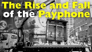 The Rise and Fall of the Payphone