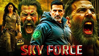 Akshay Kumar  | Sky Force | New Released Full Action Movie | New Blockbuster Bollywood Action Movie