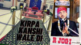 Kirpa Kanshi Wale Di ( Full Song) | R JOGI | @vivaanrecords740 |Song 2023| Latest Devotional song