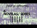 6 NOVELAS/SÉRIES TURCAS MAIS FAMOSAS E APAIXONANTES !!!!