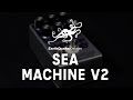 EarthQuaker Devices Sea Machine V2 Demo