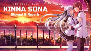 Kinna Sona - Slowed and Reverb