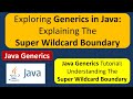 Exploring Generics in Java: Explaining The Super Wildcard Boundary | Generics in Java