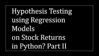 Regression Models in Python: Hypothesis Testing Part II