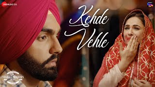 Kehde Vehle - Chhalle Mundiyan | Ammy Virk \u0026 Mandy Takhar | Feroz Khan | Gurmeet Singh