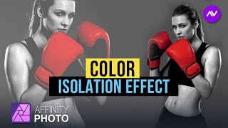 Color Isolation Effect in Affinity Photo | Single Color Effect | Affinity Photo Tutorial