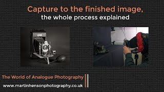 4x5 Capture, from Developing to the Finished print, the COMPLETE PROCESS explained