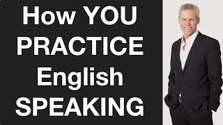 How Can YOU Practice English Speaking