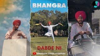 Dabde Ni || Bhangra Cover || Ammy Virk || Harinam Singh Bhangra