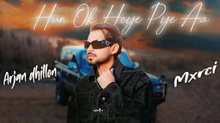 Hun Ok Hoye Paye Aa Arjan Dhillon (Official Video) Kal Gal Kar Arjan Dhillon | New Punjabi Song 2025